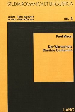 Der Wortschatz Dimitrie Cantemirs von Miron,  Paul