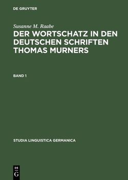 Der Wortschatz in den deutschen Schriften Thomas Murners von Raabe,  Susanne M.
