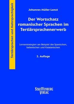 Der Wortschatz romanischer Sprachen im Tertiärsprachenerwerb von Müller-Lancé,  Johannes