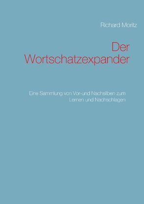 Der Wortschatzexpander von Moritz,  Richard