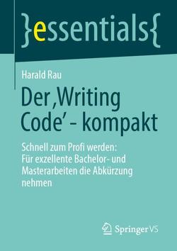 Der ‚Writing Code’ – kompakt von Rau,  Harald
