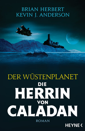 Der Wüstenplanet – Die Herrin von Caladan von Anderson,  Kevin J., Herbert,  Brian, Schmidt,  Jakob