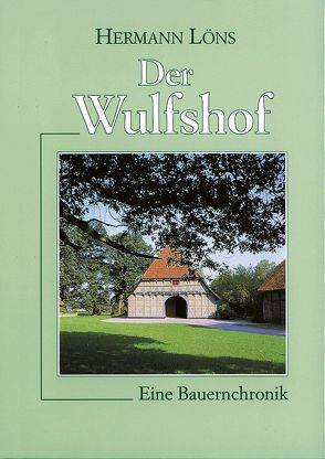 Der Wulfshof von Klatt,  Dietrich, Löns,  Hermann, Mielke,  Leo, Schirmer,  Hans J