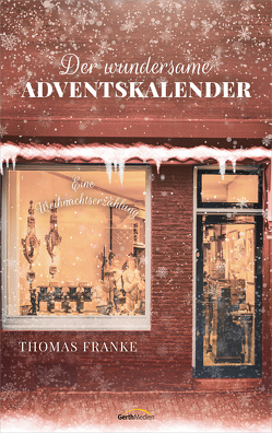 Der wundersame Adventskalender von Franke,  Thomas