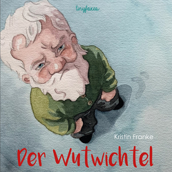 Der Wutwichtel von Kristin,  Franke