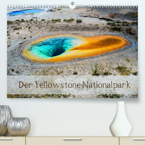 Der Yellowstone Nationalpark (Premium, hochwertiger DIN A2 Wandkalender 2022, Kunstdruck in Hochglanz) von by Sylvia Seibl,  CrystalLights