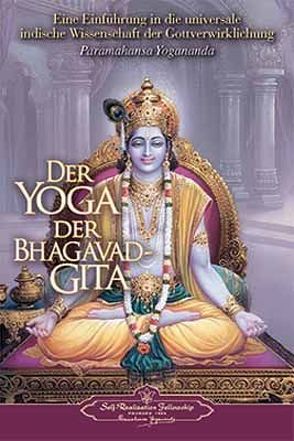 Der Yoga der Bhagavad Gita von Yogananda,  Paramahansa