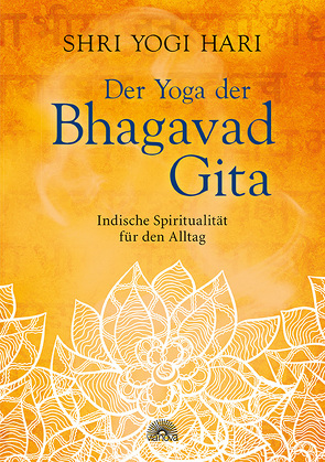 Der Yoga der Bhagavad Gita von Hari,  Shri Yogi