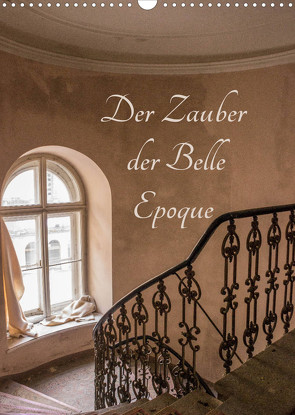 Der Zauber der Belle Epoque (Wandkalender 2023 DIN A3 hoch) von Schmiderer,  Ines