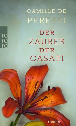 Der Zauber der Casati von Peretti,  Camille de, Schmidt-Henkel,  Hinrich