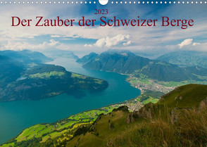 Der Zauber der Schweizer Berge (Wandkalender 2023 DIN A3 quer) von studio-fifty-five