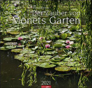 Der Zauber von Monets Garten Kalender 2021 von Richner,  Werner, Weingarten