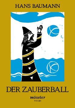 Der Zauberball von Baumann,  Hans