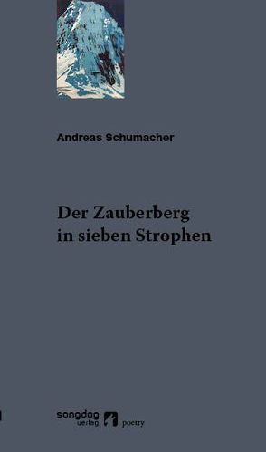 Der Zauberberg in sieben Strophen von Schumacher,  Andreas
