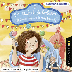 Der zauberhafte Eisladen von Göbel,  Carolin Sophie, Schmidt,  Heike Eva