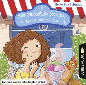 Der zauberhafte Eisladen von Göbel,  Carolin Sophie, Schmidt,  Heike Eva