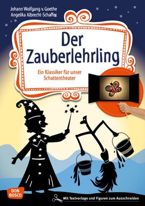 Der Zauberlehrling von Albrecht-Schaffer,  Angelika, Goethe,  Johann Wolfgang von