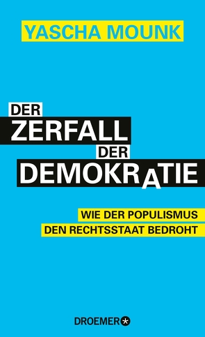 Der Zerfall der Demokratie von Jendricke,  Bernhard, Mounk,  Yascha