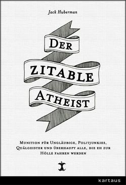Der zitable Atheist von Huberman,  Jack, Nesta,  Robert, Trautzsch,  Nadine