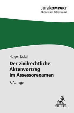 Der zivilrechtliche Aktenvortrag im Assessorexamen von Jäckel,  Holger
