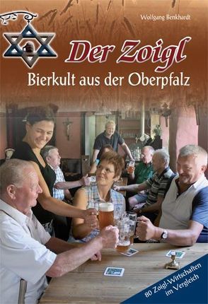 Der Zoigl – Bierkult aus der Oberpfalz von Benkhardt,  Wolfgang