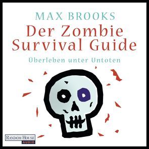 Der Zombie Survival Guide von Brooks,  Max, Koerber,  Joachim, Nathan,  David