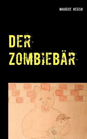 Der Zombiebär von Herzig,  Maurice