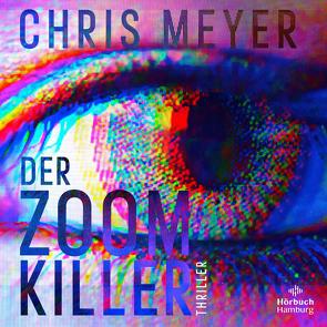 Der Zoom-Killer (Tom-Bachmann-Serie 2) von Meyer,  Chris, Schönfeld,  Oliver E.