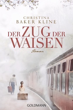 Der Zug der Waisen von Baker Kline,  Christina, Fröhlich,  Anne