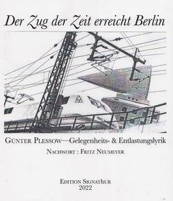 DER ZUG DER ZEIT ERREICHT BERLIN von Neumeyer,  Fritz, Plessow,  Günter