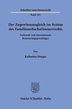 Der Zugewinnausgleich im System des Familienerbschaftssteuerrechts. von Menger,  Katharina