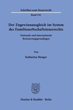 Der Zugewinnausgleich im System des Familienerbschaftsteuerrechts. von Menger,  Katharina