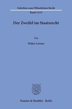 Der Zweifel im Staatsrecht. von Leisner,  Walter