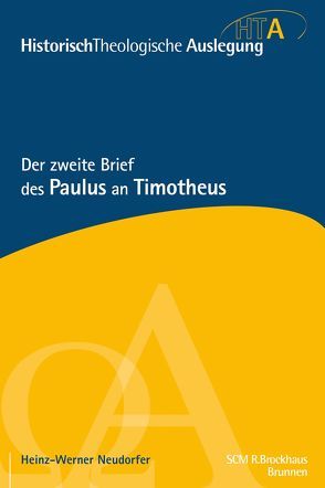 Der zweite Brief des Paulus an Timotheus von Neudorfer,  Heinz-Werner