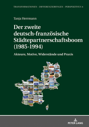 Der zweite deutsch-französische Städtepartnerschaftsboom (1985-1994) von Herrmann,  Tanja