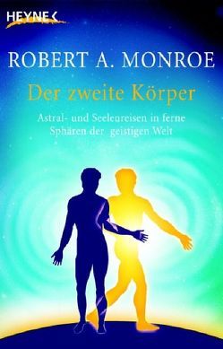 Der zweite Körper von Monroe,  Robert A., Rhiel,  Wolfgang