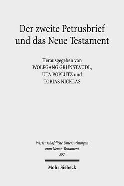 Der zweite Petrusbrief und das Neue Testament von Grünstäudl,  Wolfgang, Nicklas,  Tobias, Poplutz,  Uta