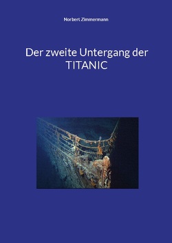 Der zweite Untergang der TITANIC von Zimmermann,  Norbert