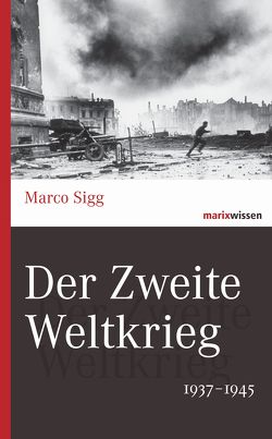 Der Zweite Weltkrieg von Sigg,  Marco