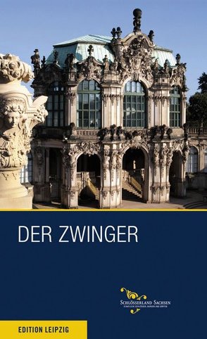 Der Zwinger zu Dresden von Donath,  Matthias, Welich,  Dirk