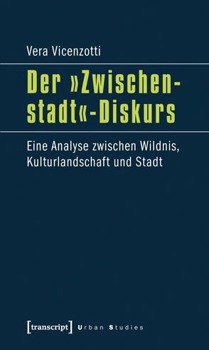 Der »Zwischenstadt«-Diskurs von Vicenzotti,  Vera