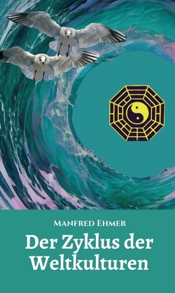 Der Zyklus der Weltkulturen von Ehmer,  Manfred