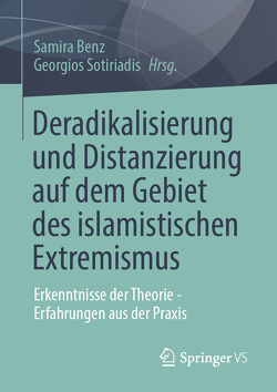 Deradikalisierung und Distanzierung auf dem Gebiet des islamistischen Extremismus von Benz,  Samira, Sotiriadis,  Georgios