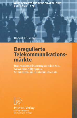 Deregulierte Telekommunikationsmärkte von Pelzel,  Robert F.