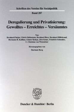 Deregulierung und Privatisierung: Gewolltes – Erreichtes – Versäumtes. von Berg,  Hartmut