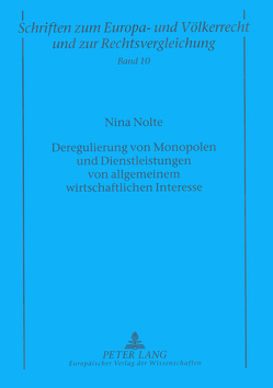 Deregulierung von Monopolen und Dienstleistungen von allgemeinem wirtschaftlichen Interesse von Nolte,  Nina