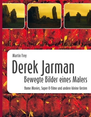 Derek Jarman – Bewegte Bilder eines Malers von Frey,  Martin