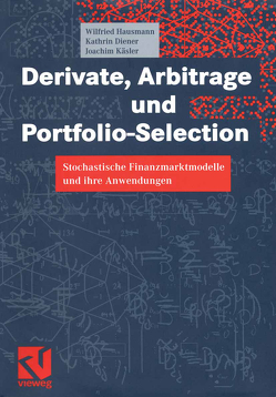 Derivate, Arbitrage und Portfolio-Selection von Diener,  Kathrin, Hausmann,  Wilfried, Käsler,  Joachim