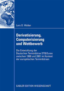 Derivatisierung, Computerisierung und Wettbewerb von Walter,  Lars