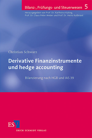Derivative Finanzinstrumente und hedge accounting von Schwarz,  Christian